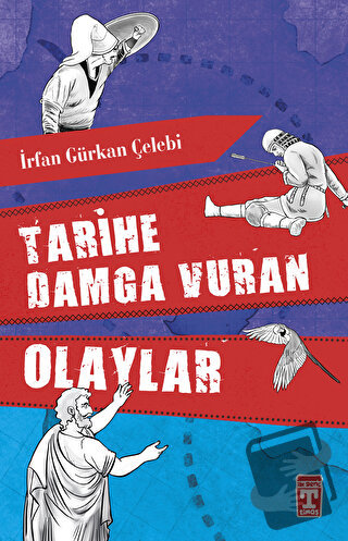 Tarihe Damga Vuran Olaylar - İrfan Gürkan Çelebi - Timaş Yayınları - F