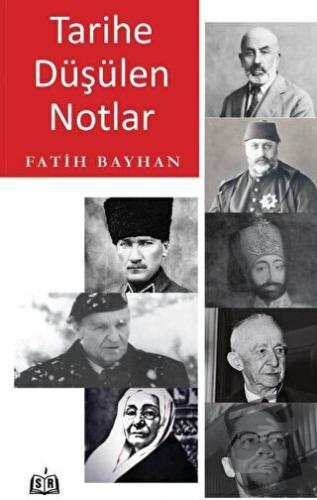 Tarihe Düşülen Notlar - Fatih Bayhan - SR Yayınevi - Fiyatı - Yorumlar