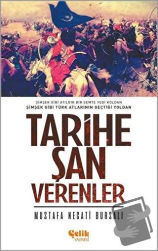 Tarihe Şan Verenler - Mustafa Necati Bursalı - Çelik Yayınevi - Fiyatı