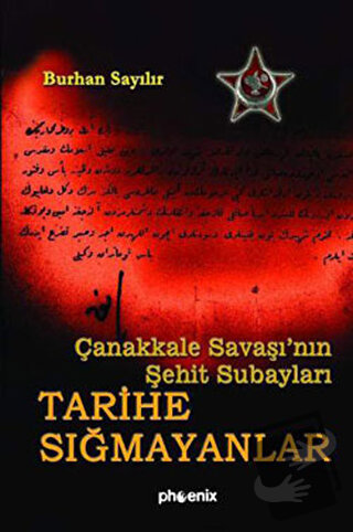 Tarihe Sığmayanlar - Burhan Sayılır - Phoenix Yayınevi - Fiyatı - Yoru