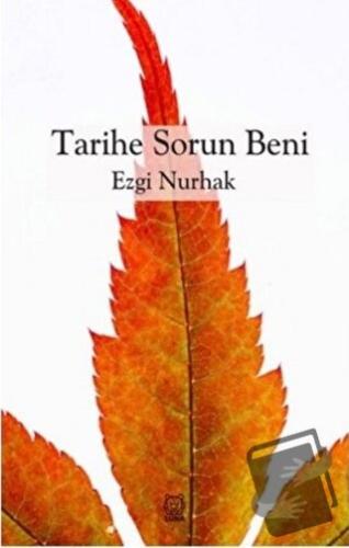 Tarihe Sorun Beni - Ezgi Nurhak - Luna Yayınları - Fiyatı - Yorumları 