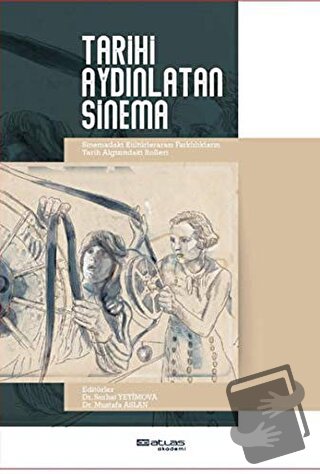 Tarihi Aydınlatan Sinema - Mustafa Aslan - Atlas Akademi - Fiyatı - Yo