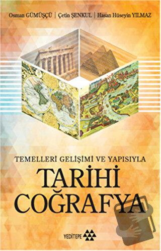 Tarihi Coğrafya: Temelleri Gelişimi ve Yapısıyla - Çetin Şenkul - Yedi