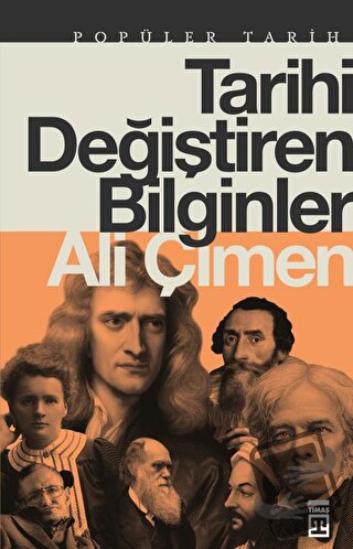 Tarihi Değiştiren Bilginler - Ali Çimen - Timaş Yayınları - Fiyatı - Y