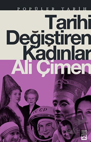 Tarihi Değiştiren Kadınlar - Ali Çimen - Timaş Yayınları - Fiyatı - Yo