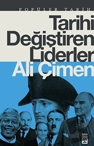 Tarihi Değiştiren Liderler - Ali Çimen - Timaş Yayınları - Fiyatı - Yo