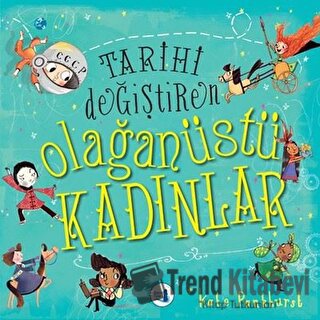 Tarihi Değiştiren Olağanüstü Kadınlar - Kate Pankhurst - Büyülü Fener 