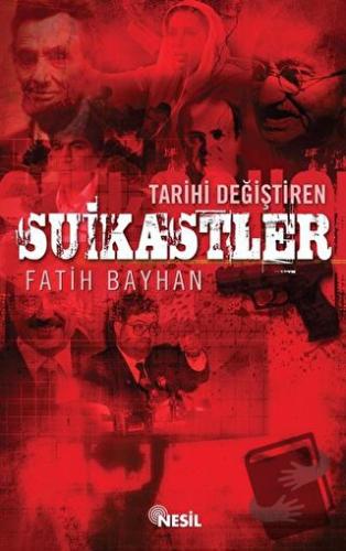 Tarihi Değiştiren Suikastler - Fatih Bayhan - Nesil Yayınları - Fiyatı