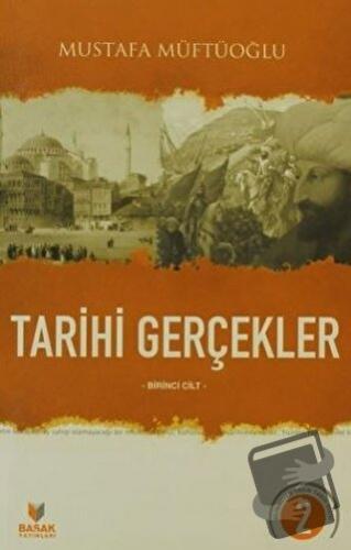 Tarihi Gerçekler Cilt:2 - Mustafa Müftüoğlu - Başak Yayınları - Fiyatı