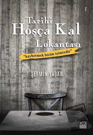 Tarihi Hoşça Kal Lokantası - Şermin Yaşar - Doğan Kitap - Fiyatı - Yor