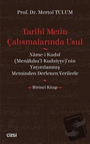 Tarihi Metin Çalışmalarında Usul - Mertol Tulum - Çizgi Kitabevi Yayın