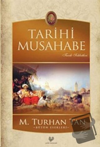 Tarihi Musahabe - M. Turhan Tan - Çağrı Yayınları - Fiyatı - Yorumları