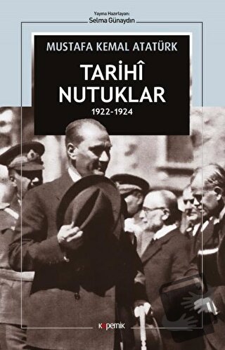 Tarihi Nutuklar 1922-1924 - Mustafa Kemal Atatürk - Kopernik Kitap - F