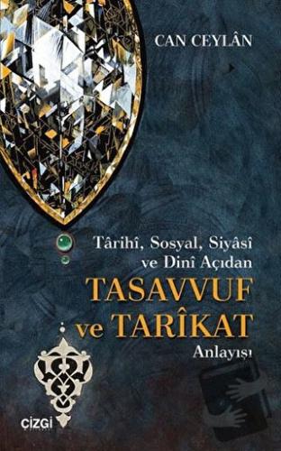 Tarihi, Sosyal, Siyasi ve Dini Açıdan Tasavvuf ve Tarikat Anlayışı - C