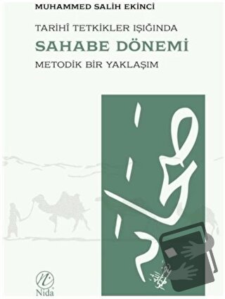 Tarihi Tetkikler Işığında Sahabe Dönemi - Muhammed Salih Ekinci - Nida