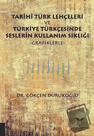 Tarihi Türk Lehçeleri ve Türkiye Türkçesinde Seslerin Kullanım Sıklığı