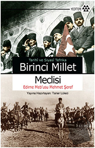 Tarihi ve Siyasi Tefrika Birinci Millet Meclisi - Edirne Meb'usu Mehme