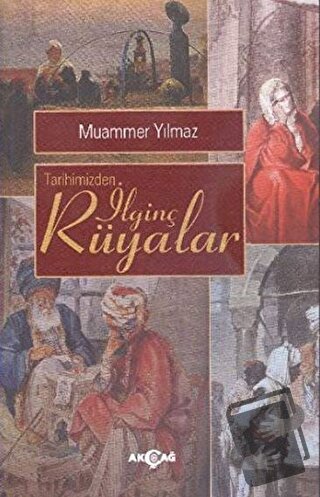 Tarihimizden İlginç Rüyalar - Muammer Yılmaz - Akçağ Yayınları - Fiyat