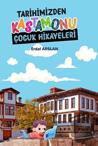 Tarihimizden Kastamonu Çocuk Hikayeleri - Erdal Arslan - Neyno Kültür 