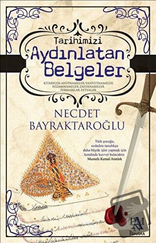 Tarihimizi Aydınlatan Belgeler - Necdet Bayraktaroğlu - Panama Yayıncı