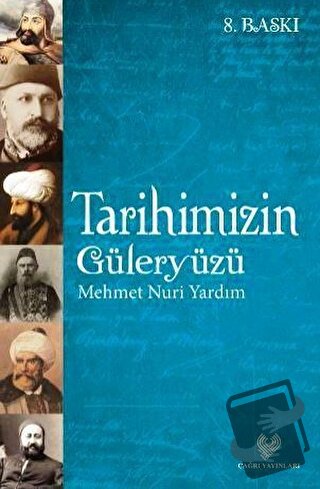 Tarihimizin Güleryüzü - Mehmet Nuri Yardım - Çağrı Yayınları - Fiyatı 