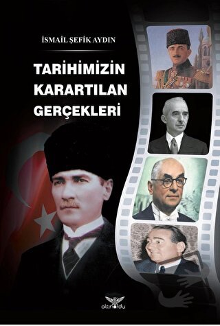 Tarihimizin Karartılan Gerçekleri - İsmail Şefik Aydın - Altınordu Yay