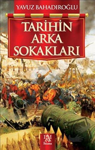 Tarihin Arka Sokakları - Yavuz Bahadıroğlu - Panama Yayıncılık - Fiyat