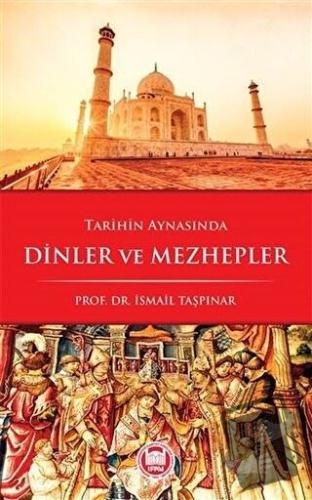 Tarihin Aynasında Dinler ve Mezhepler - İsmail Taşpınar - Marmara Üniv