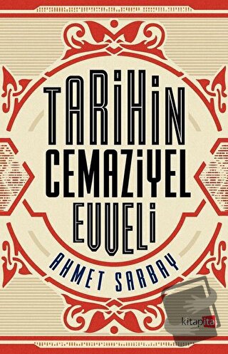 Tarihin Cemaziyel Evveli - Ahmet Sarbay - Kitapita - Fiyatı - Yorumlar