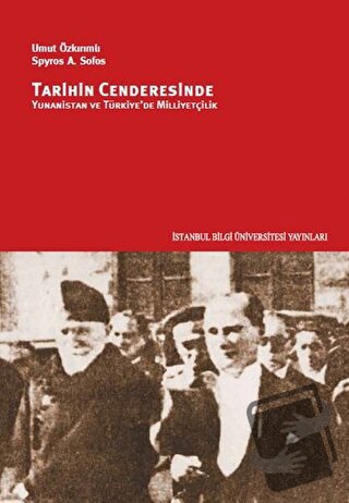 Tarihin Cenderesinde Yunanistan ve Türkiye'de Milliyetçilik - Spyros A