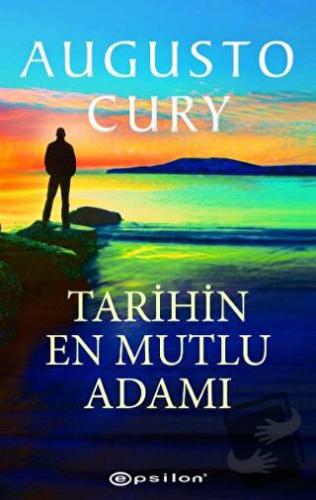 Tarihin En Mutlu Adamı - Augusto Cury - Epsilon Yayınevi - Fiyatı - Yo