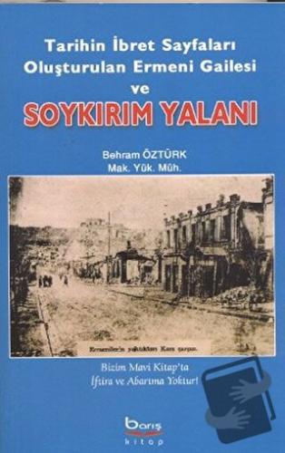 Tarihin İbret Sayfaları Oluşturulan Ermeni Gailesi ve Soykırım Yalanı 