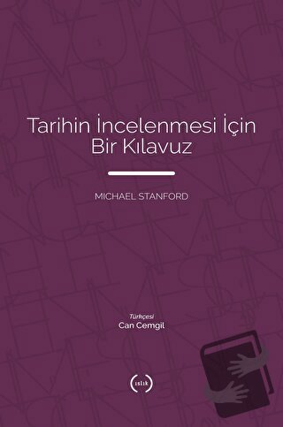 Tarihin İncelenmesi İçin Bir Kılavuz - Michael Stanford - Islık Yayınl