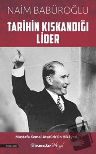 Tarihin Kıskandığı Lider - Naim Babüroğlu - İnkılap Kitabevi - Fiyatı 