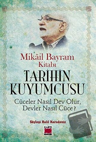 Tarihin Kuyumcusu - Mikail Bayram - Elips Kitap - Fiyatı - Yorumları -