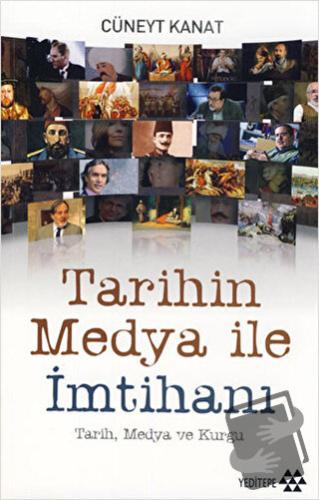 Tarihin Medya ile İmtihanı - Cüneyt Kanat - Yeditepe Yayınevi - Fiyatı