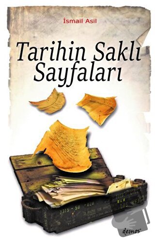 Tarihin Saklı Sayfaları - İsmail Asil - Demos Yayınları - Fiyatı - Yor