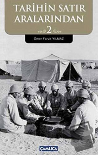 Tarihin Satır Aralarından 2 - Ömer Faruk Yılmaz - Çamlıca Basım Yayın 