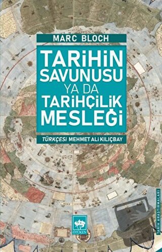 Tarihin Savunusu ya da Tarihçilik Mesleği - Marc Bloch - Ötüken Neşriy