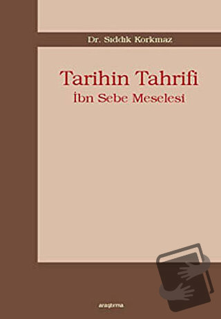 Tarihin Tahrifi - Sıddık Korkmaz - Araştırma Yayınları - Fiyatı - Yoru