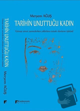 Tarihin Unuttuğu Kadın - Meryem Ağuş - Karahan Kitabevi - Fiyatı - Yor