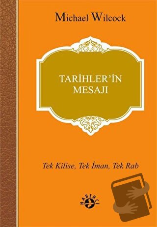 Tarihler'in Mesajı - Michael Wilcock - Haberci Basın Yayın - Fiyatı - 