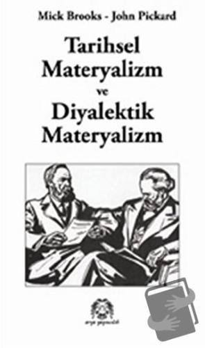 Tarihsel Materyalizm ve Diyalektik Materyalizm - John Pickard - Arya Y