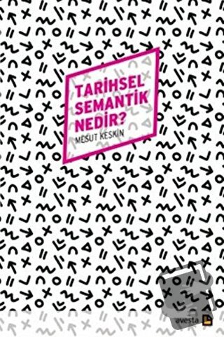 Tarihsel Semantik Nedir? - Mesut Keskin - Avesta Yayınları - Fiyatı - 