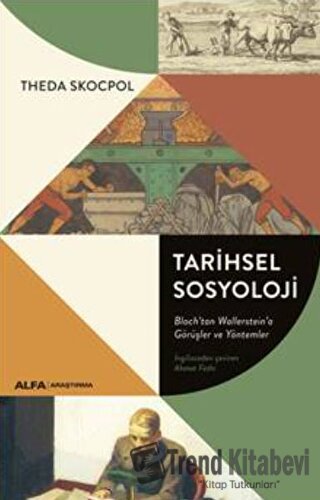 Tarihsel Sosyoloji - Theda Skocpol - Alfa Yayınları - Fiyatı - Yorumla