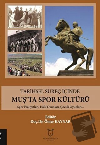 Tarihsel Süreç İçinde Muş’ta Spor Kültürü - Ömer Kaynar - Akademisyen 