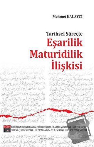 Tarihsel Süreçte Eşarilik Maturidilik İlişkişi - Mehmet Kalaycı - Anka