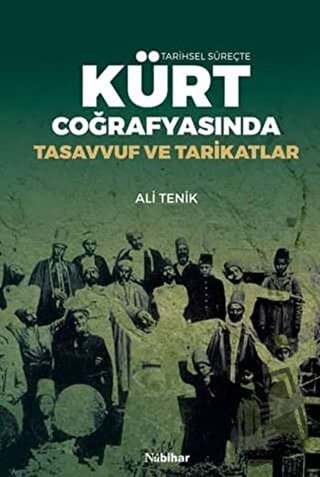 Tarihsel Süreçte Kürt Coğrafyasında Tasavvuf ve Tarikatlar - Ali Tenik