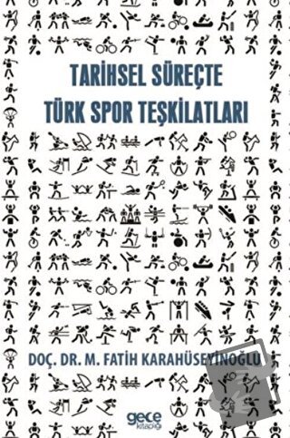 Tarihsel Süreçte Spor Teşkilatları - M. Fatih Karahüseyinoğlu - Gece K