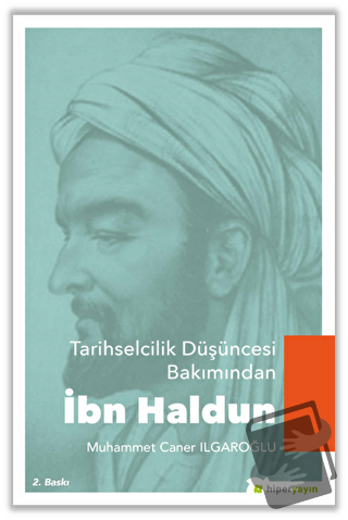 Tarihselcilik Düşüncesi Bakımından İbn Haldun - Muhammet İrgat - Hiper